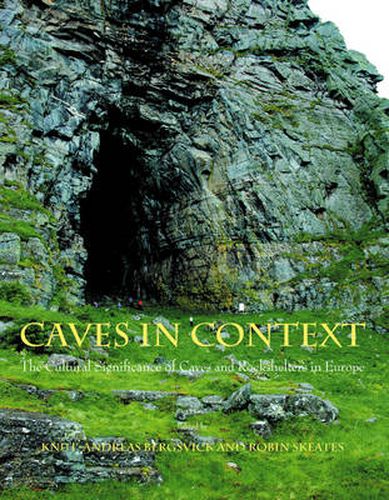 Cover image for Caves in Context: The Cultural Significance of Caves and Rockshelters in Europe