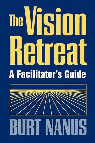 Cover image for The Vision Retreat Facilitator's Guide