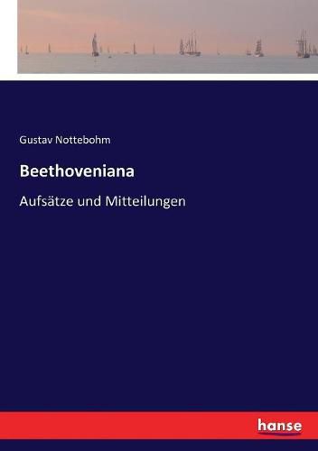 Cover image for Beethoveniana: Aufsatze und Mitteilungen