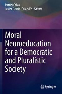 Cover image for Moral Neuroeducation for a Democratic and Pluralistic Society