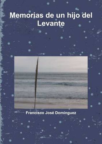 Cover image for Memorias de un hijo del Levante