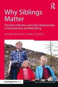 Cover image for Why Siblings Matter: The Role of Brother and Sister Relationships in Development and Well-Being