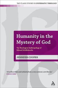 Cover image for Humanity in the Mystery of God: The Theological Anthropology of Edward Schillebeeckx