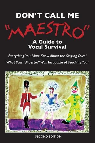 Cover image for Don't Call Me Maestro: A Guide to Vocal Survival