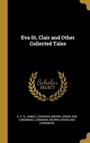 Cover image for Eva St, Clair and Other Collected Tales