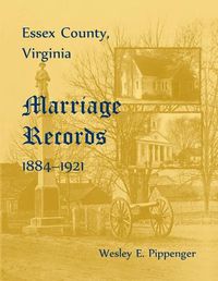 Cover image for Essex County, Marriage Records, 1884-1921