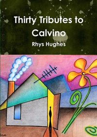 Cover image for Thirty Tributes to Calvino