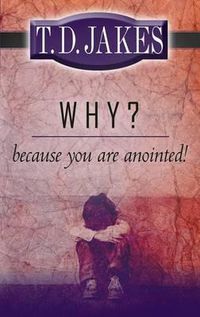 Cover image for Why? Because You're Anointed!