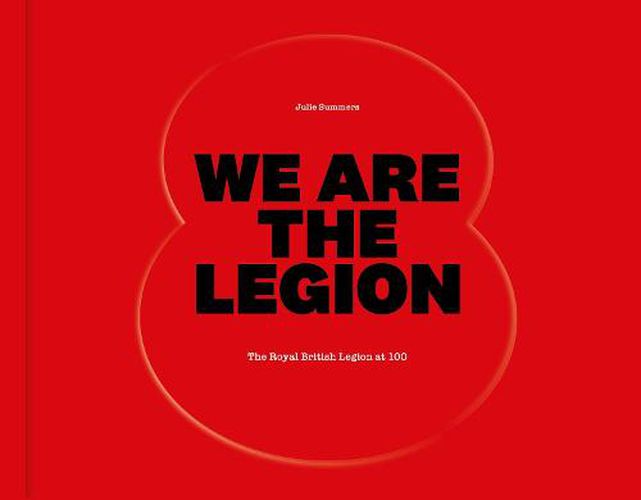 We Are The Legion: The Royal British Legion at 100