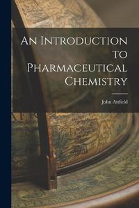 Cover image for An Introduction to Pharmaceutical Chemistry