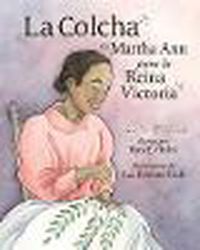 Cover image for La colcha de Martha Ann para la Reina Victoria