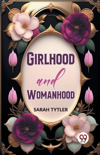 Girlhood and Womanhood