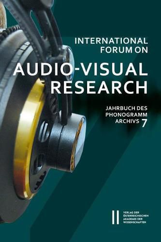 Cover image for International Forum on Audio-Visual Research Jahrbuch Des Phonogrammarchivs 7