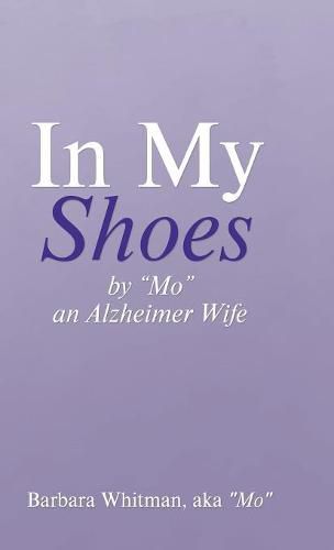 Cover image for In My Shoes: By Mo, an Alzheimer Wife