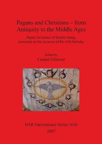 Cover image for Pagans and Christians - from Antiquity to the Middle Ages: Papers in honour of Martin Henig, presented on the occasion of his 65th birthday