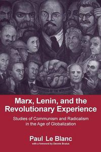 Cover image for Marx, Lenin, and the Revolutionary Experience: Studies of Communism and Radicalism in an Age of Globalization