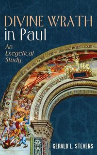 Cover image for Divine Wrath in Paul: An Exegetical Study