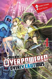 Cover image for The Hero Is Overpowered But Overly Cautious, Vol. 4 (light novel)