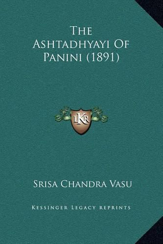 The Ashtadhyayi of Panini (1891)