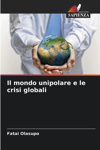 Cover image for Il mondo unipolare e le crisi globali