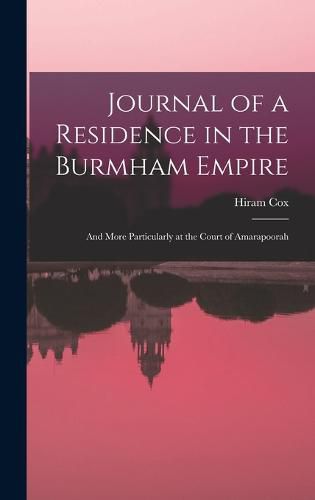 Cover image for Journal of a Residence in the Burmham Empire