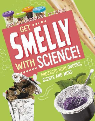 Cover image for Get Smelly with Science!