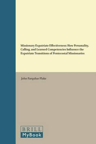 Missionary Expatriate Effectiveness: How Personality, Calling, and Learned Competencies Influence the Expatriate Transitions of Pentecostal Missionaries