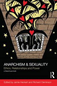 Cover image for Anarchism & Sexuality: Ethics, Relationships and Power