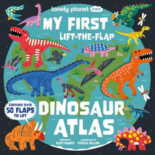 Cover image for Lonely Planet Kids My First Lift-The-Flap Dinosaur Atlas