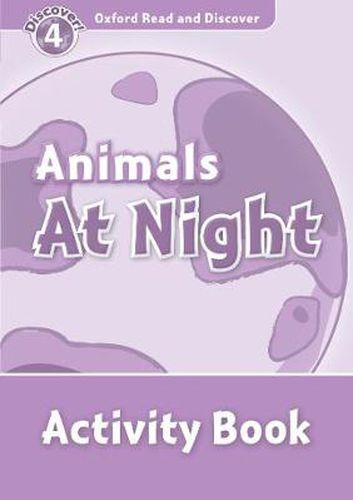 Cover image for Oxford Read and Discover: Level 4: Animals at Night Activity Book