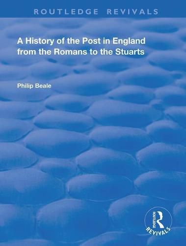 Cover image for A History of the Post in England from the Romans to the Stuarts