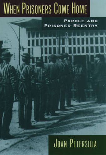 Cover image for When Prisoners Come Home: Parole and Prisoner Reentry