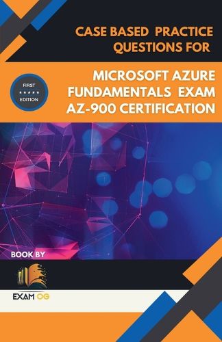 Cover image for Case Based Practice Questions for Microsoft Azure Fundamentals Exam AZ-900 Certification - First Edition