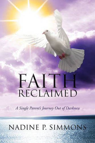 Cover image for Faith Reclaimed: A Single Parent's Journey Out of Darkness