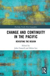 Cover image for Change and Continuity in the Pacific: Revisiting the Region
