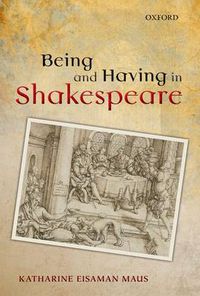 Cover image for Being and Having in Shakespeare