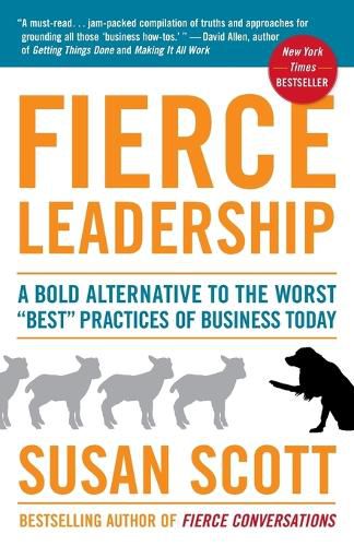 Cover image for Fierce Leadership: A Bold Alternative to the Worst  Best  Practices of Business Today