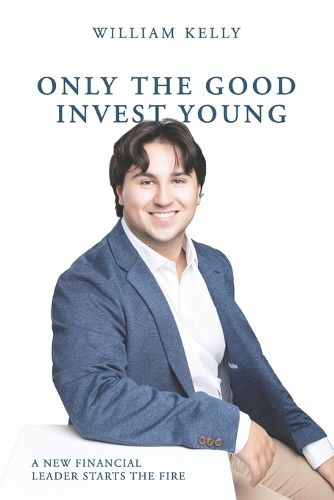 Cover image for Only the Good Invest Young