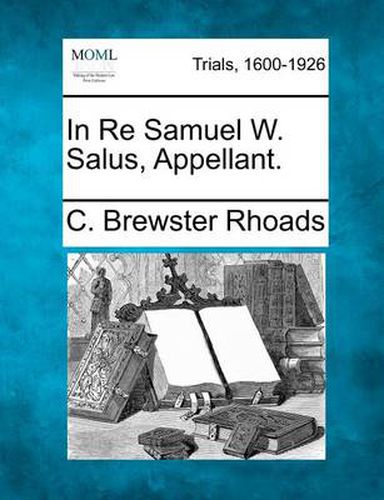 Cover image for In Re Samuel W. Salus, Appellant.
