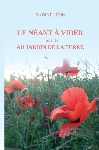 LE NEANT a VIDER suivi de AU JARDIN de la TERRE