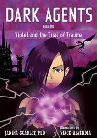 Cover image for Dark Agents, Book One: Violet and the Trial of Trauma