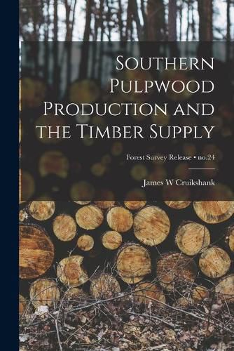 Cover image for Southern Pulpwood Production and the Timber Supply; no.24