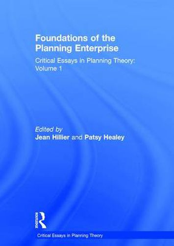 Cover image for Foundations of the Planning Enterprise: Critical Essays in Planning Theory: Volume 1