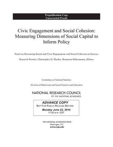 Civic Engagement and Social Cohesion: Measuring Dimensions of Social Capital to Inform Policy