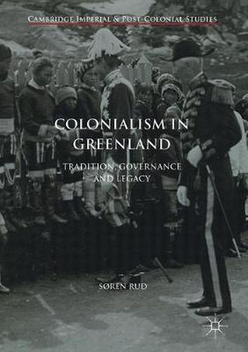 Cover image for Colonialism in Greenland: Tradition, Governance and Legacy