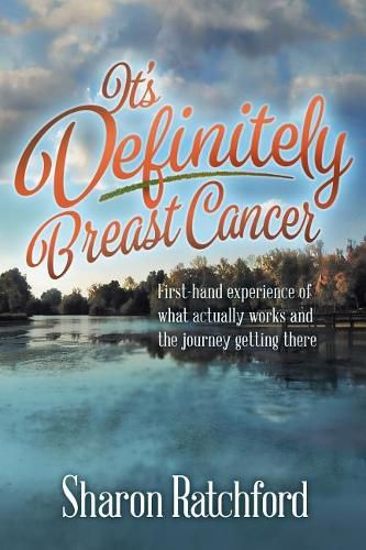 Cover image for It's Definitely Breast Cancer: First-hand experience of what actually works and the journey getting there