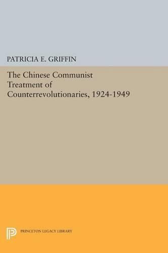 Cover image for The Chinese Communist Treatment of Counterrevolutionaries, 1924-1949