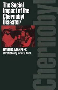 Cover image for The Social Impact of the Chernobyl Disaster