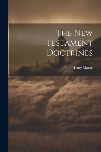 The New Testament Doctrines