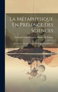 Cover image for La Metaphysique En Presence Des Sciences